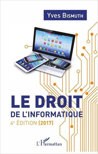 Emprunter Le droit de l'informatique. 4e édition livre