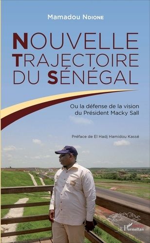 Emprunter Nouvelle trajectoire du Sénégal. Ou la défense de la vision du Président Macky Sall livre