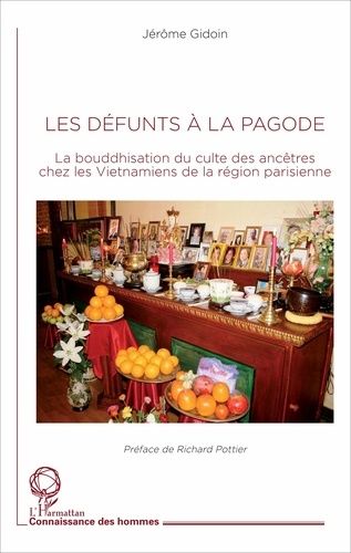 Emprunter Les défunts à la pagode. La bouddhisation du culte des ancêtres chez les Vietnamiens de la région pa livre