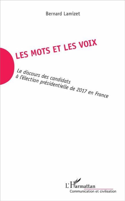 Emprunter Les mots et les voix. Le discours des candidats à l'élection présidentielle de 2017 en France livre