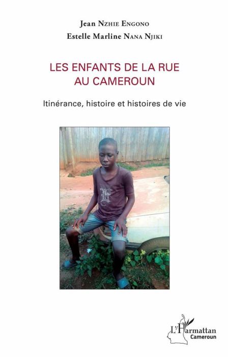 Emprunter Les enfants de la rue au Cameroun. Itinérance, histoire et histoires de vie livre