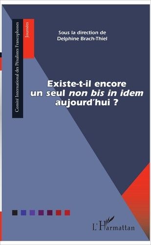 Emprunter Existe-t-il encore un seul non bis in idem aujourd'hui ? livre