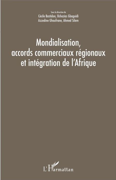 Emprunter Mondialisation, accords commerciaux régionaux et intégration de l'Afrique livre