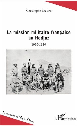 Emprunter La mission militaire française au Hedjaz (1916-1920) livre