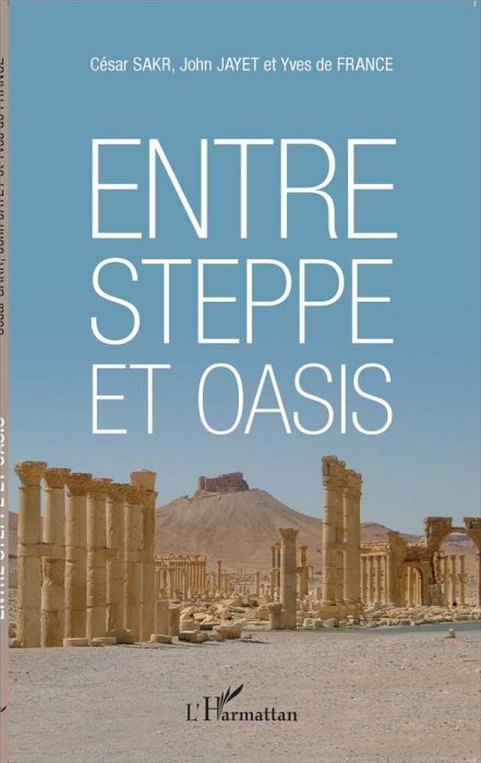 Emprunter Entre steppe et oasis livre