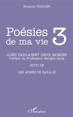 Emprunter Poésies de ma vie. Tome 3, Ainsi parlaient deux momies et autre poèmes livre