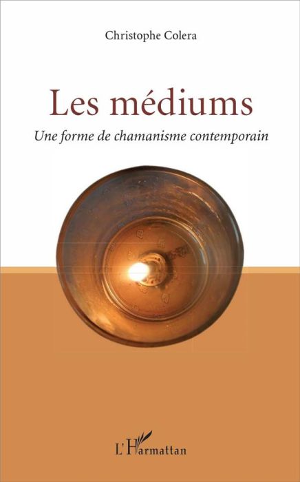 Emprunter Les médiums. Une forme de chamanisme contemporain livre