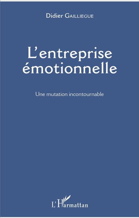 Emprunter L'entreprise émotionnelle. Une mutation incontournable livre