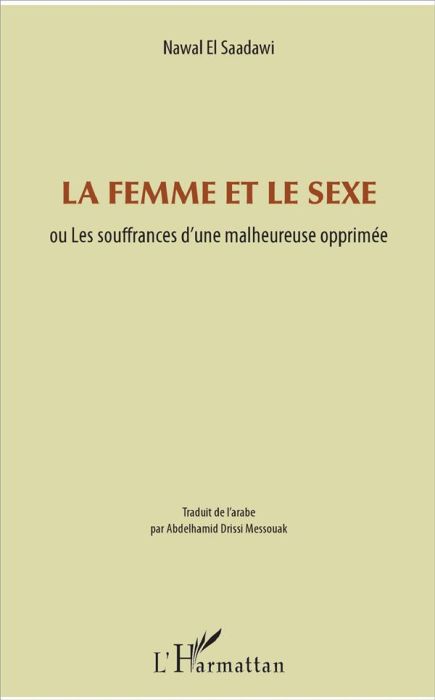 Emprunter La femme et le sexe. ou Les souffrances d'une malheureuse opprimée livre