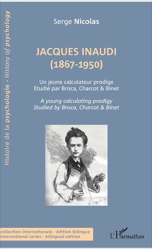 Emprunter Jacques Inaudi (1867-1950). Un jeune calculateur prodige étudié par Broca, Charcot & Binet, Edition livre