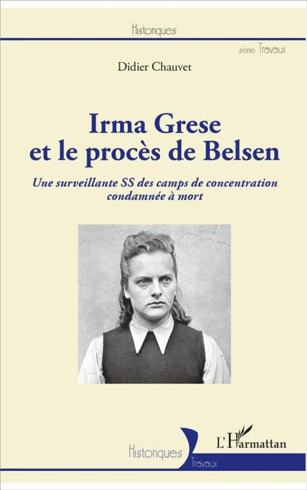 Emprunter Irma Grese et le procès de Belsen. Une surveillante SS des camps de concentration condamnée à mort livre