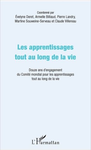 Emprunter Les apprentissages tout au long de la vie. Douze ans d'engagement du Comité mondial pour les apprent livre