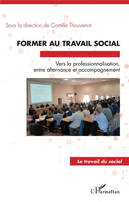 Emprunter Former au travail social. Vers la professionnalisation, entre alternance et accompagnement livre