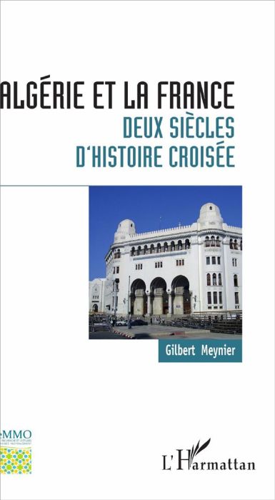 Emprunter L'Algérie et la France : deux siècles d'histoire croisée livre