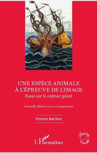 Emprunter Une espèce animale à l'épreuve de l'image. Essai sur le calmar géant, Edition revue et augmentée livre