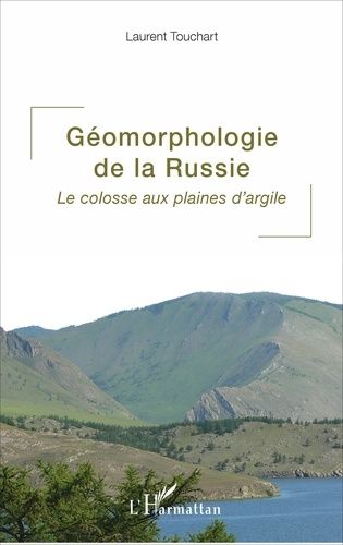 Emprunter Géomorphologie de la Russie. Le colosse aux plaines d'argile livre