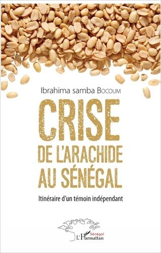 Emprunter Crise de l'arachide au Sénégal. Itinéraire d'un témoin indépendant livre