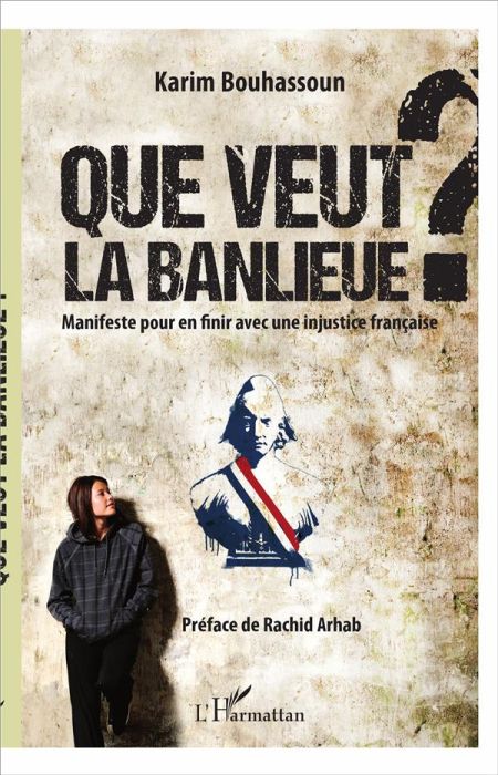 Emprunter Que veut la banlieue ? Manifeste pour en finir avec une injustice française livre