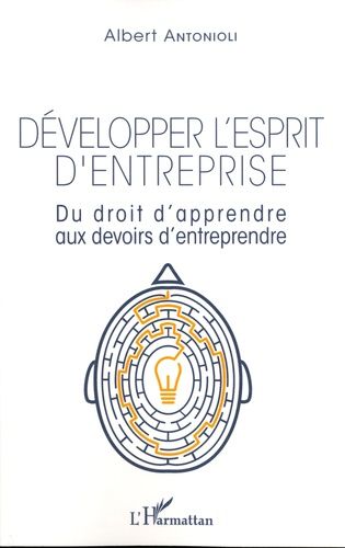 Emprunter Développer l'esprit d'entreprise. Du droit d'apprendre aux devoirs d'entreprendre livre