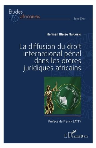 Emprunter La diffusion du droit international pénal dans les ordres juridiques africains livre