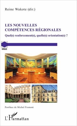 Emprunter Les nouvelles compétences régionales. Quel(s) renforcement(s), quelle(s) orientations ? livre