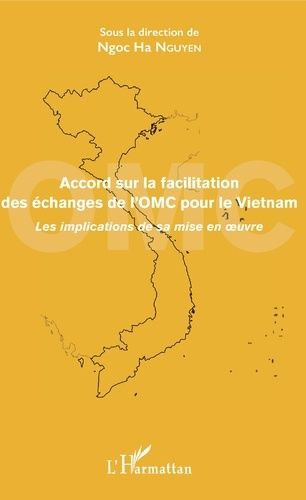 Emprunter Accord sur la facilitation des échanges de l'OMC pour le Vietnam. Les implications de sa mise en oeu livre