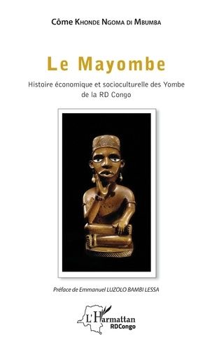 Emprunter Le Mayombe. Histoire économique et socioculturelles des Yombe de la RD Congo livre