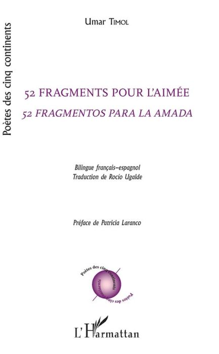 Emprunter 52 FRAGMENTS POUR L'AIMEE - 52 FRAGMENTOS PARA LA AMADA - BILINGUE FRANCAIS-ESPAGNOL - EDITION BILIN livre