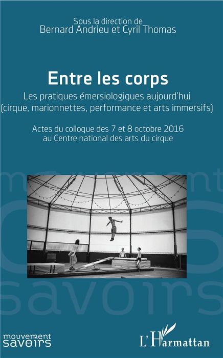 Emprunter Entre les corps. Les pratiques émersiologiques aujourd'hui (cirque, marionnelles, performance et art livre