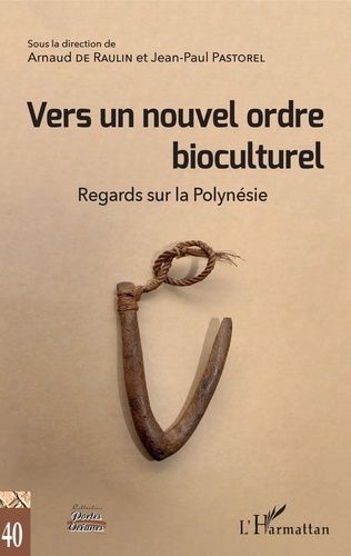 Emprunter Vers un nouvel ordre bioculturel. Regards sur la Polynésie livre