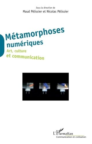 Emprunter Métamorphoses numériques. Art, culture et communication livre