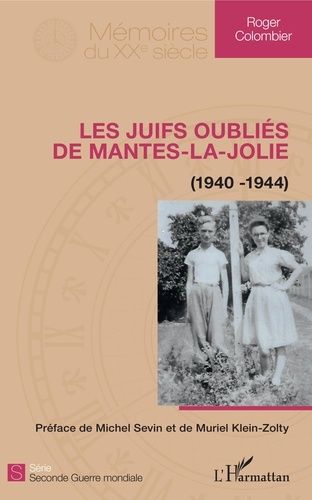 Emprunter Les juifs oubliés de Mantes-la-Jolie. (1940 - 1944) livre