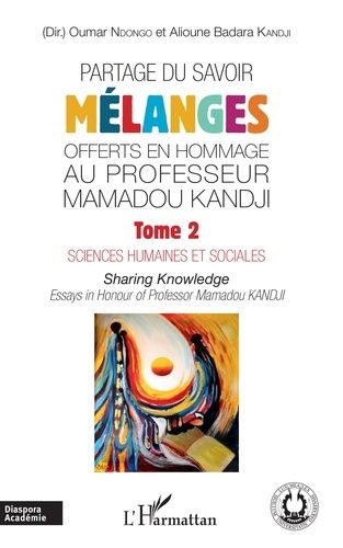 Emprunter Partage du savoir - Mélanges offerts en hommage au Professeur Mamadou Kandji. Tome 2, Sciences humai livre