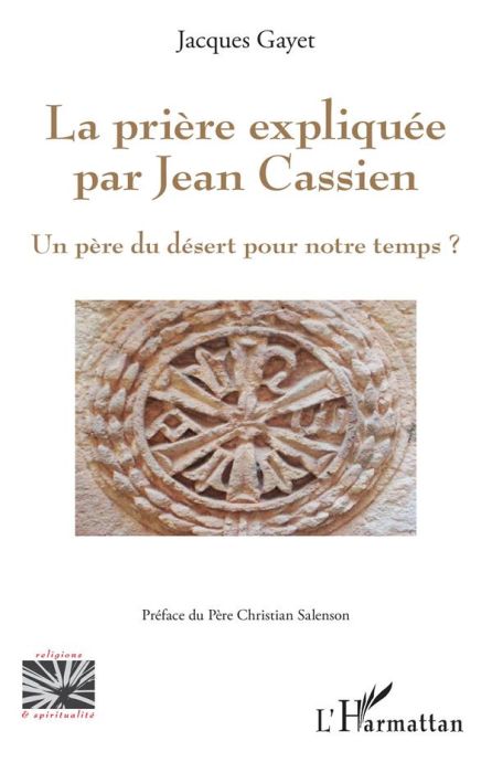 Emprunter La prière expliquée par Jean Cassien. Un père du désert pour notre temps ? livre