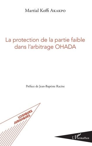 Emprunter La protection de la partie faible dans l'arbitrage OHADA livre