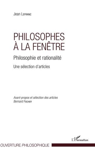 Emprunter Philosophes à la fenêtre. Philosophie et rationalité, une sélection d'articles livre