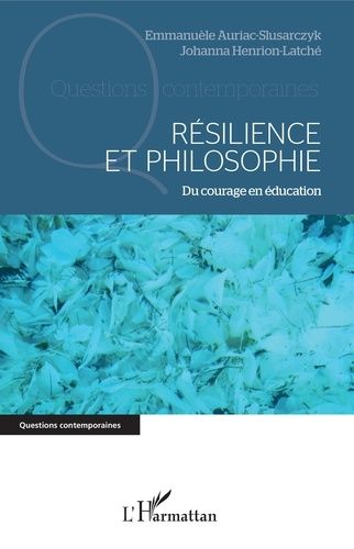 Emprunter Résilience et philosophie. Du courage en éducation livre