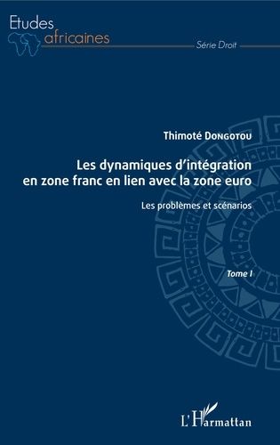 Emprunter Les dynamiques d'intégration en zone franc en lien avec la zone euro. Tome 1, Les problèmes et scéna livre