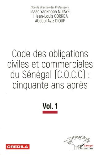 Emprunter Code des obligations civiles et commerciales du Sénégal (C.O.C.C) : cinquante ans après. Tome 1 livre