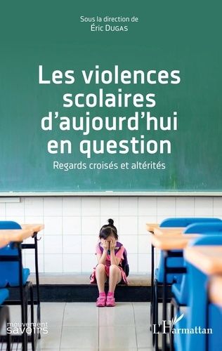 Emprunter Les violences scolaires d'aujourd'hui en question. Regards croisés et altérités livre