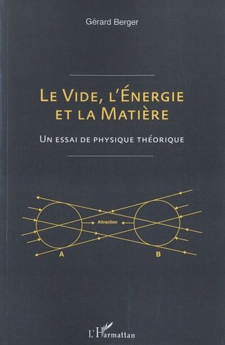 Emprunter Le vide, l'énergie et la matière. Un essai de physique théorique livre