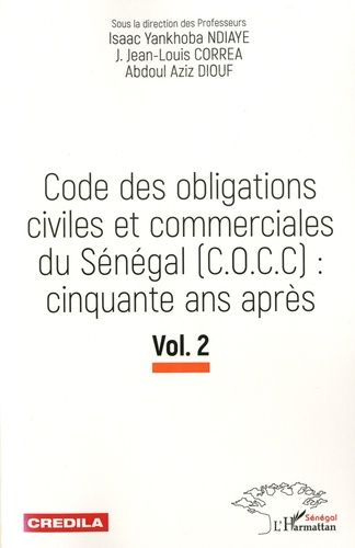 Emprunter Code des Obligations civiles et commerciales du Sénégal (C.O.C.C) : cinquante ans après. Volume 2 livre