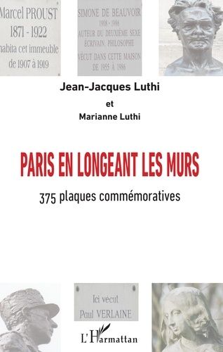 Emprunter Paris en longeant les murs. 375 plaques commémoratives livre