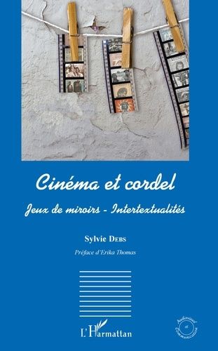 Emprunter Cinéma et cordel. Jeux de miroirs - Intertextualités livre