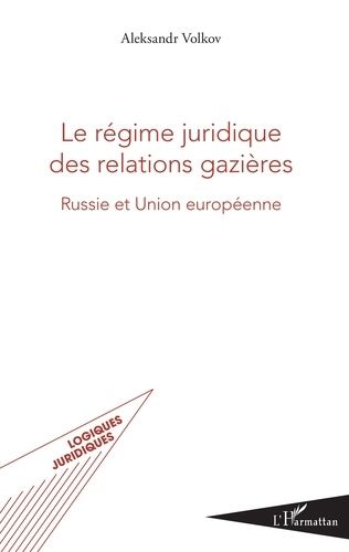 Emprunter Le régime juridique des relations gazières. Russie et Union européenne livre