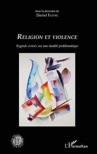 Emprunter Religion et violence. Regards croisés sur une dualité problématique livre