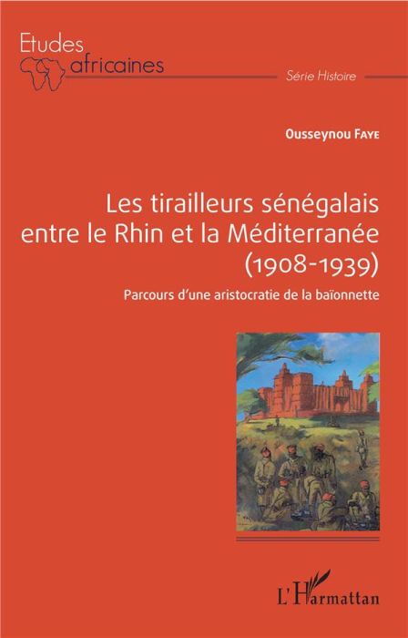 Emprunter Les tirailleurs sénégalais entre le Rhin et la Méditerranée (1908-1939). Parcours d'une aristocratie livre