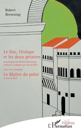 Emprunter Le Duc, l'évêque et les deux peintres. Suivi d'un dialogue : Le Maître du polar livre