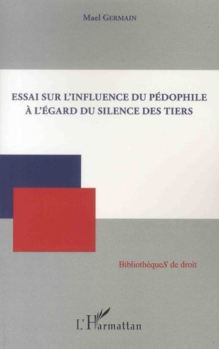 Emprunter Essai sur l'influence du pédophile à l'égard du silence des tiers livre