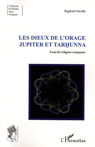 Emprunter Les dieux de l'Orage Jupiter et Tarhunna. Essai de religion comparée livre